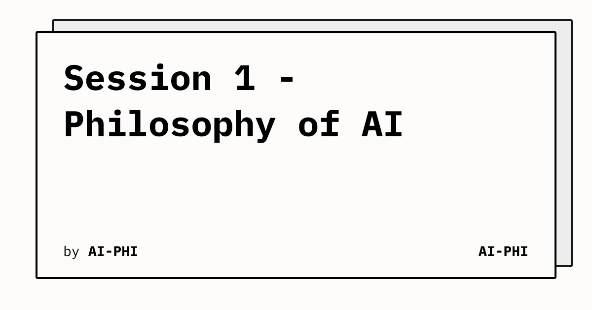 Session 1 - Philosophy of AI